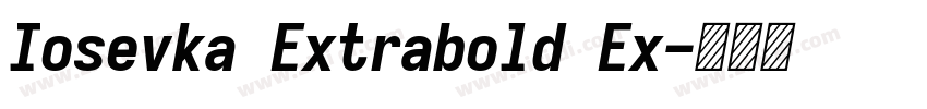 Iosevka Extrabold Ex字体转换 Iosevka Extrabold Ex字体转换